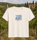 I Feed People For Fun Graphic T-shirt